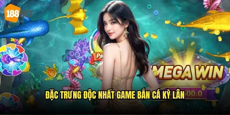 Bắn Cá Kỳ Lân 188bet - Săn Lùng Thần Thú Huyền Thoại 2 Đặc trưng độc nhất game Bắn cá kỳ lân