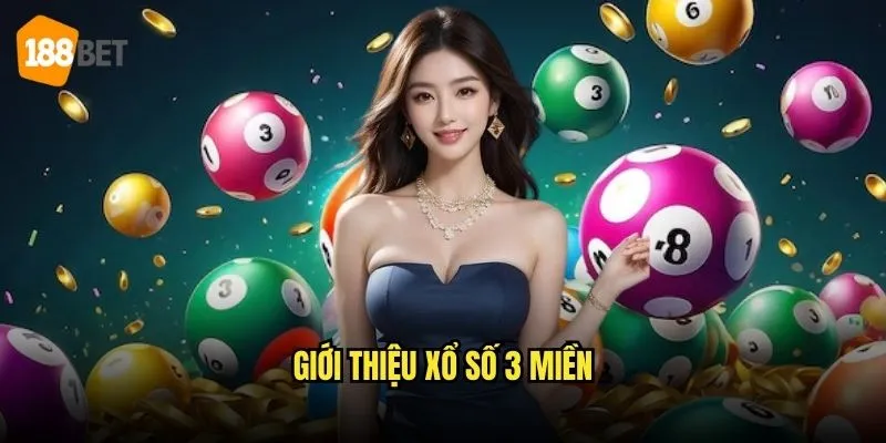 Xổ Số 3 Miền 188bet - Trải Nghiệm Xổ Số Truyền Thống Online 2 Giới thiệu xổ số 3 miền