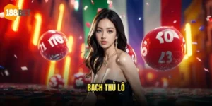 Bạch Thủ Lô 188bet - Phương Pháp Chọn Số Hiệu Quả 7 Bạch Thủ Lô